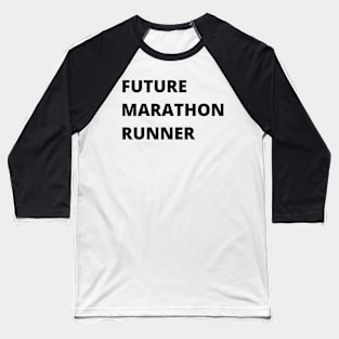 Future Marathon runner Baseball T-Shirt